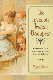 Image for The Invisible Jewish Budapest