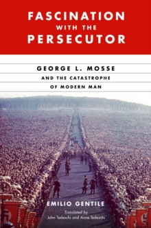 Image for Fascination with the persecutor  : George L. Mosse and the catastrophe of modern man