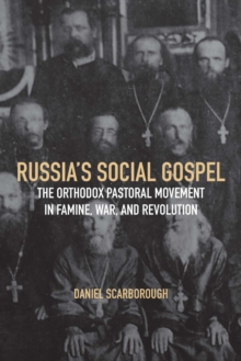Image for Russia's Social Gospel : The Orthodox Pastoral Movement in Famine, War, and Revolution