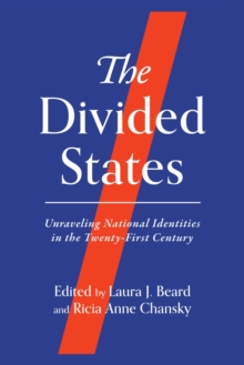 The Divided States: Unraveling National Identities in the Twenty-First Century