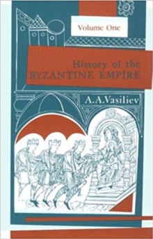 Image for History of the Byzantine Empire, 324-1453 Volume 1