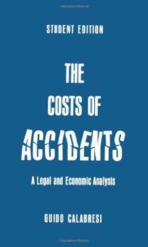 Image for The Cost of Accidents : A Legal and Economic Analysis
