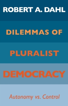 Image for Dilemmas of Pluralist Democracy