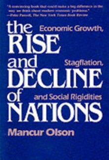 Image for The rise and decline of nations  : economic growth, stagflation, and social rigidities