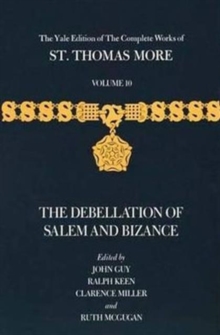 Image for The Yale Edition of The Complete Works of St. Thomas More : Volume 10, The Debellation of Salem and Bizance