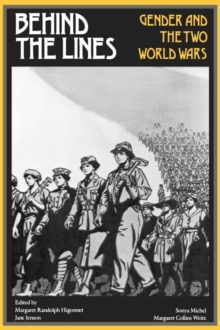 Image for Behind the lines  : gender and the two world wars