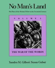 Image for No man's land  : the place of the woman writer in the twentieth centuryVol. 1: The war of the words