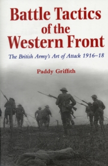 Image for Battle tactics of the Western Front  : the British Army's art of attack, 1916-18