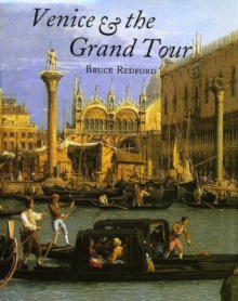 Image for Venice and the Grand Tour, 1670-1830