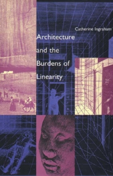 Image for Architecture and the Burdens of Linearity
