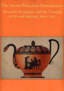 Image for The Porcelain Manufactory at Sevres, 1800-47