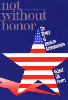 Image for Not without honor  : the history of American anticommunism