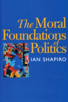 Image for The Moral Foundations of Politics