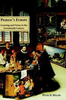 Image for Peiresc's Europe  : learning and virtue in the seventeenth century