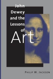 Image for John Dewey and the Lessons of Art