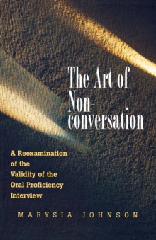 Image for The art of non-conversation  : a re-examination of the validity of the oral proficiency interview
