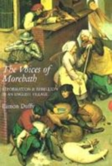Image for The voices of Morebath  : reformation and rebellion in an English village