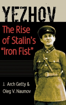 Image for Yezhov  : the rise of Stalin's "iron fist"