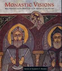 Image for Monastic visions  : wall paintings in the Monastery of St. Anthony at the Red Sea