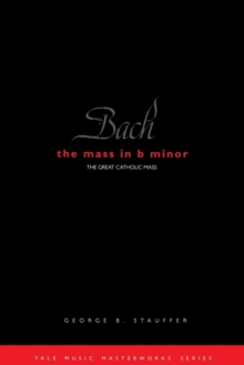 Bach: The Mass in B Minor