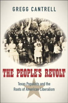 The People’s Revolt: Texas Populists and the Roots of American Liberalism
