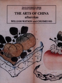 Image for The Arts of China, 1600-1900