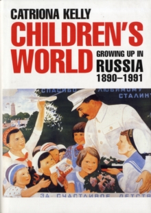 Image for Children's world  : growing up in Russia, 1890-1991