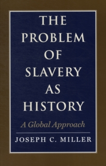 Image for The problem of slavery as history  : a global approach
