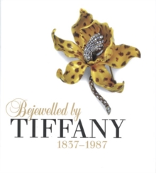 Image for Bejewelled by Tiffany, 1837-1987