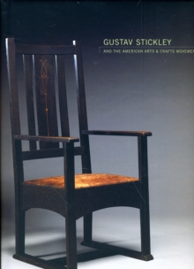 Gustav Stickley and the American Arts & Crafts Movement