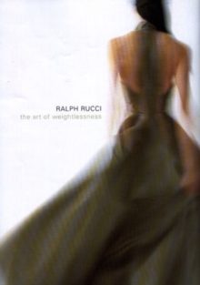 Image for Ralph Rucci  : the art of weightlessness