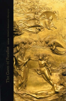 Image for The gates of paradise  : Lorenzo Ghiberti's Renaissance masterpiece
