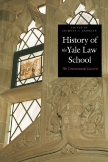 Image for History of the Yale Law School: the tercentennial lectures