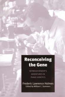 Image for Reconceiving the gene: Seymour Benzer's adventures in phage genetics