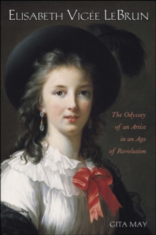 Image for Elisabeth Vigee Le Brun: the odyssey of an artist in an age of revolution