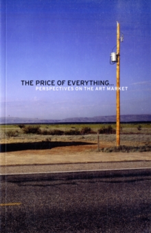 Image for The price of everything  : perspectives on the art market