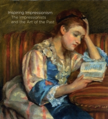 Image for Inspiring impressionism  : the impressionists and the art of the past