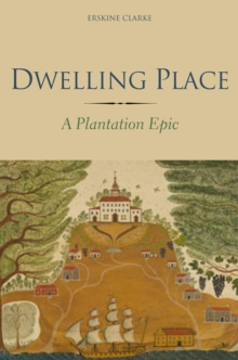 Image for Dwelling place: a plantation epic