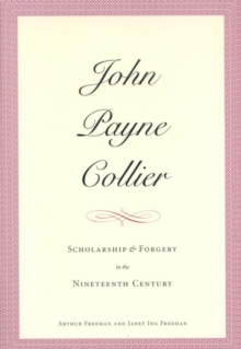 Image for John Payne Collier: scholarship and forgery in the nineteenth century