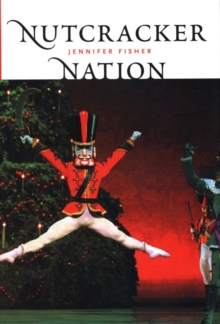 Image for "Nutcracker" nation: how an Old World ballet became a Christmas tradition in the New World