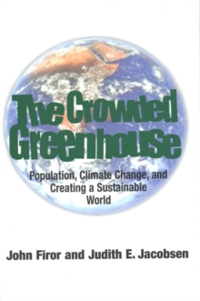Image for The crowded greenhouse: population, climate change, and creating a sustainable world