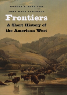 Image for Frontiers  : a short history of the American West
