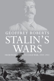 Image for Stalin's wars  : from World War to Cold War, 1939-1953