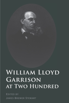 William Lloyd Garrison at Two Hundred