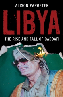 Image for Libya  : the rise and fall of Qaddafi