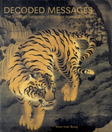 Image for Decoded messages  : the symbolic language of Chinese animal painting