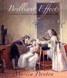 Image for Brilliant effects  : a cultural history of gem stones and jewellery