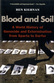Image for Blood and soil  : a world history of genocide and extermination from Sparta to Darfur