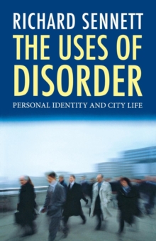 Image for The uses of disorder  : personal identity and city life