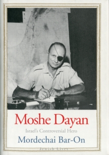 Image for Moshe Dayan  : Israel's controversial hero